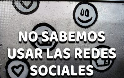No sabemos usar las redes sociales