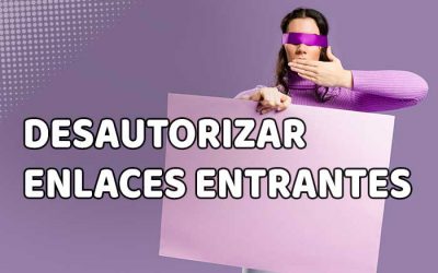 Desautorizar enlaces entrantes o backlinks